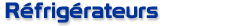 Assistance D�pannage Electrom�nager vend des r�frig�rateurs de grandes marques en Maine et Loire